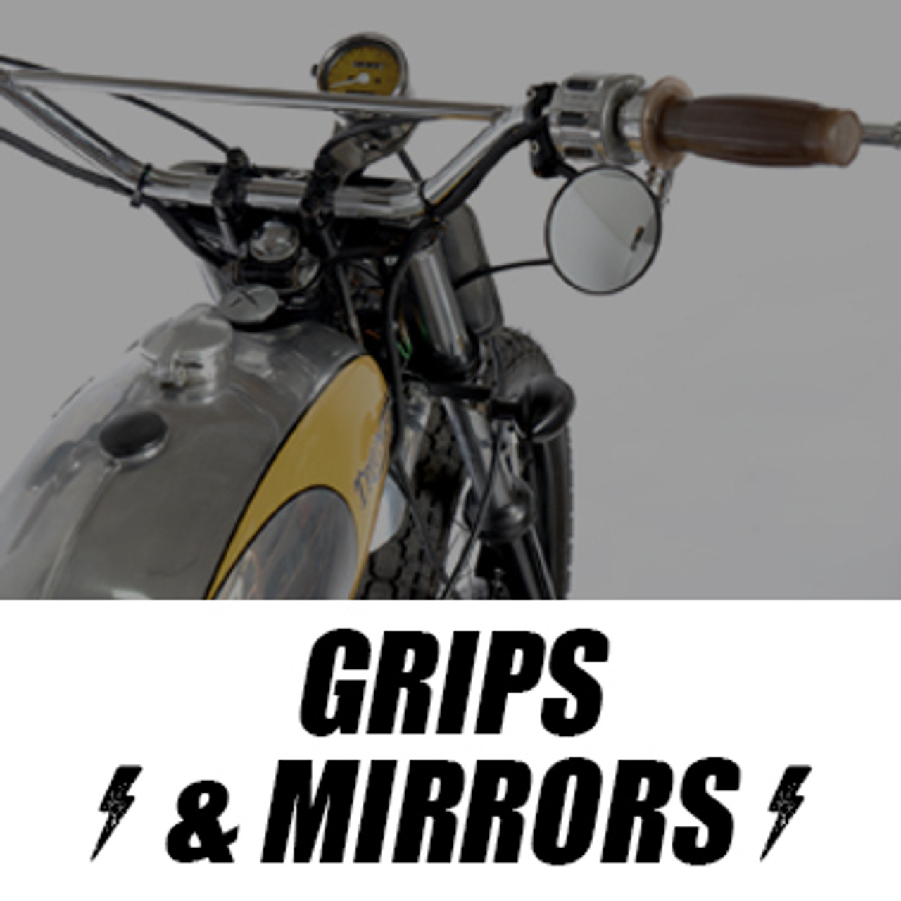 Grips & Mirrors